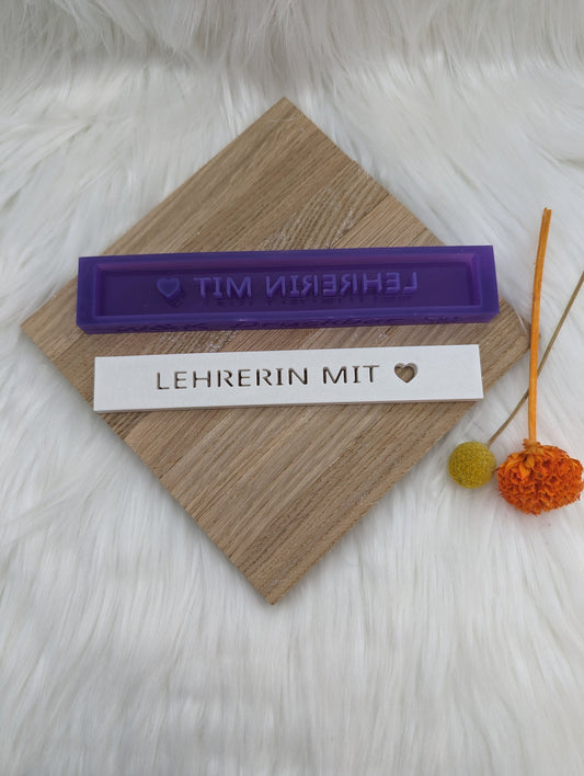 Klötzchen Gießform / LEHRERIN MIT Herz / Silikonform für Klötzchen / 160x22x8 mm / Silikon Klötzchen Gießform /Gießform Klötzchen