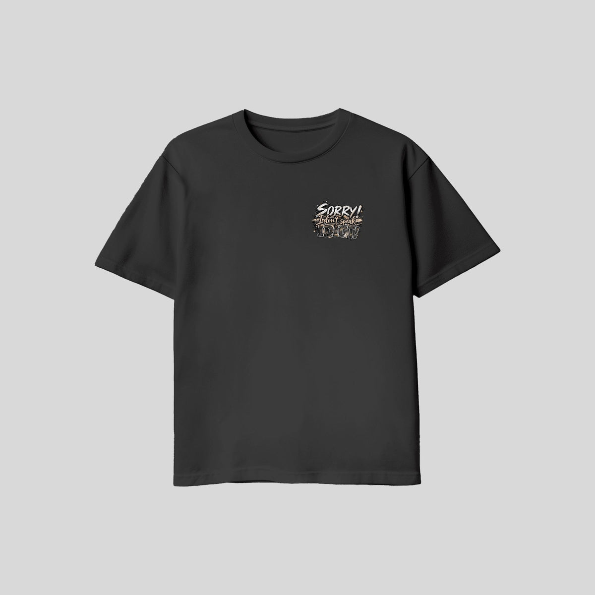 Sorry! I dont speak Idiot / DTF Print / Bügelbild / Sprüche / Unisex